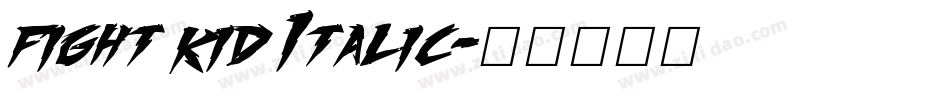 fight kid Italic字体转换